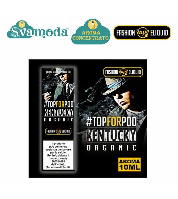 FASHION VAPE KENTUCKY ORGANIC FOR POD AROMA CONCENTRATO 10ML